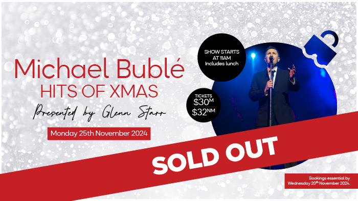 SOLD OUT - Michael Bublé - Hits of Xmas Starring Glenn Starr