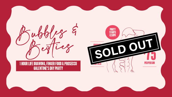 SOLD OUT – Bubbles & Besties – Life Drawing & Prosecco Party